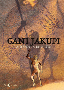 Le Serpent à deux têtes - Jakupi Gani