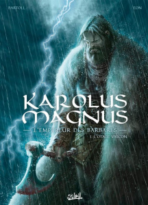 Karolus Magnus, l'empereur des barbares Tome 1 : L'otage vascon - Bartoll Jean-Claude