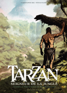 Tarzan, seigneur de la jungle Tome 1 - Bec Christophe ; Subic Stevan ; Burroughs Edgar R.