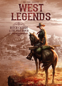West Legends Tome 6 : Butch Cassidy &The Wild Bunch - Bec Christophe ; Suro Michel ; Hamilton