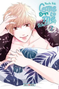 Come to me Wedding Tome 7 - Yuki Nachi ; Piauger Sophie