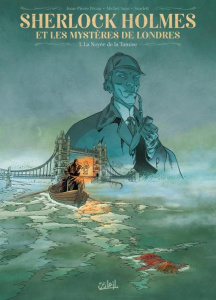 Sherlock Holmes et les mystères de Londres Tome 1 : La Noyée de la Tamise - Pécau Jean-Pierre ; Suro Michel ; Scarlett