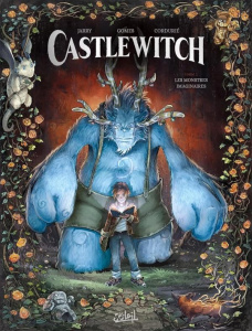 Castlewitch Tome 1 : Les monstres imaginaires - Jarry Nicolas ; Gomes François ; Cordurié Sandrine