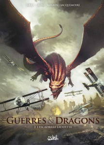 Guerres et Dragons Tome 2 : L'escadrille Lafayette - Jarry Nicolas ; Leoni Lucio ; Negrin Emanuela ; Co