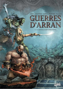 Guerres d'Arran Tome 4 : La bataille des cités-Etats - Jarry ; Courtois ; Sierra ; Pastore ; Nanjan