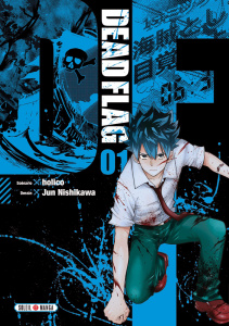 Dead Flag Tome 1 - Holico ; Nishikawa Jun
