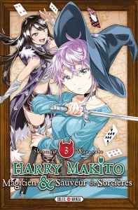 Harry Makito, magicien & sauveur de sorcières Tome 3 - Watanabe Shizumu