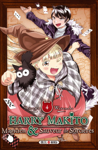 Harry Makito, magicien & sauveur de sorcières Tome 4 - Watanabe Shizumu