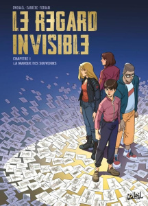 Le regard invisible Tome 1 : La marque des souvenirs - Gwenaël ; Carrère ; Ferrari