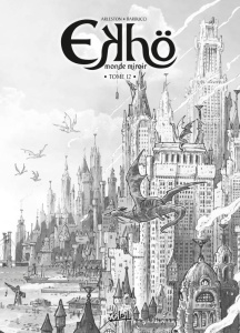 Ekhö monde miroir Tome 12 - Edition en noir et blanc - Arleston Christophe ; Barbucci Alessandro