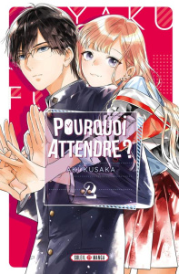 Pourquoi attendre ? Tome 2 - Kusaka Aki
