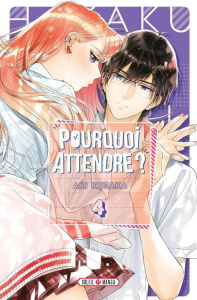 Pourquoi attendre ? Tome 4 - Kusaka Aki