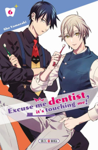 Excuse-me dentist, it's touching me! Tome 6 - Yamazaki Sho