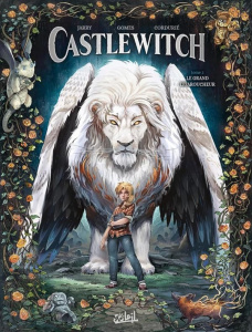 Castlewitch Tome 2 : Le grand effaroucheur - Jarry Nicolas ; Gomes François ; Cordurié Sandrine