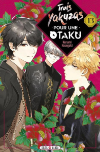 Trois Yakuzas pour une Otaku Tome 13 - Hasegaki Narumi