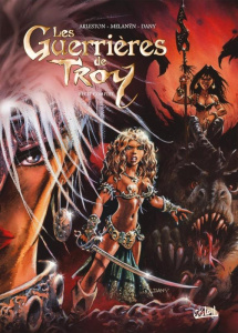 Les guerrières de Troy - Intégrale - Dany ; Arleston