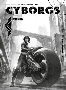 Cyborgs Tome 1 : Ronin. Edition spéciale en noir & blanc - Istin Jean-Luc ; Dellac Benoît ; Ngu Kael