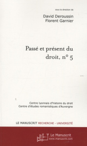 Passé et présent du droit, n° 5. Compilations et codifications juridiques, Tome 2, Autour du Code Na - Deroussin David ; Garnier Florent