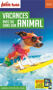 Petit Futé Vacances avec ou sans son animal. Edition 2019-2020 - AUZIAS/LABOURDETTE