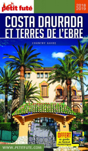 Petit futé Costa Daurada et terres de l'Ebre. Edition 2019-2020 - AUZIAS D. / LABOURDE