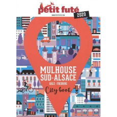 Mulhouse sud-Alsace. Bâle-Freiburg, Edition 2020 - AUZIAS D. / LABOURDE