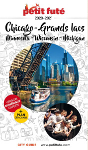 Petit Futé Chicago - Grands Lacs. Minnesota, Wisconsin, Michigan, Edition 2020-2021, avec 1 Plan dét - AUZIAS/LABOURDETTE