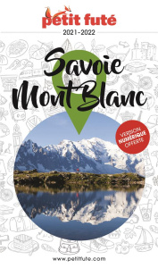Petit Futé Savoie Mont-Blanc. Edition 2021-2022 - AUZIAS D. / LABOURDE