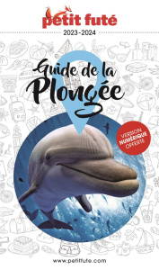 Petit Futé Guide de la plongée. Edition 2023 - AUZIAS/LABOURDETTE