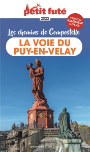 Petit Futé La voie du Puy-en-Velay. Les chemins de Compostelle, Edition 2022 - AUZIAS/LABOURDETTE