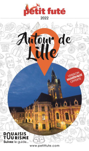Petit Futé Autour de Lille. Edition 2022 - AUZIAS D. / LABOURDE