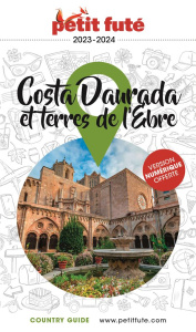 Costa Daurada et Terres de l'Ebre. Edition 2023-2024 - AUZIAS/LABOURDETTE
