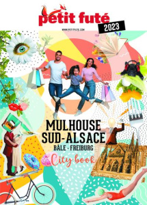 Mulhouse. Sud Alsace - Bâle - Freiburg, Edition 2023 - AUZIAS/LABOURDETTE