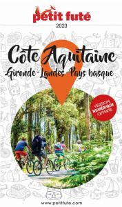 Petit Futé Côte Aquitaine. Gironde - Landes - Pays Basque, Edition 2023 - AUZIAS/LABOURDETTE