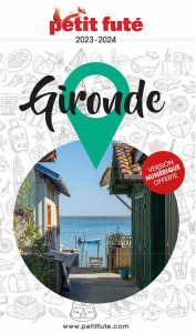 Petit Futé Gironde. Edition 2023-2024 - AUZIAS/LABOURDETTE