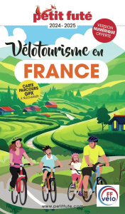 Petit Futé Vélotourisme en France. Edition 2024-2025 - AUZIAS/LABOURDETTE