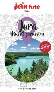 Petit Futé Jura. Massif jurassien, Edition 2024-2025 - AUZIAS/LABOURDETTE