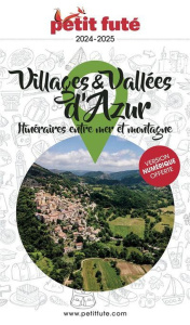 Petit Futé Villages et Vallées d'Azur. Itinéraires entre mer et montagne, Edition 2024-2025 - AUZIAS/LABOURDETTE