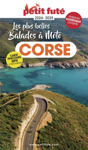 Petit Futé Les plus belles balades à moto. Corse, Edition 2024-2025 - AUZIAS/LABOURDETTE