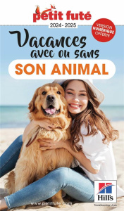 Petit Futé Vacances avec ou sans son animal. Edition 2024-2025 - AUZIAS/LABOURDETTE