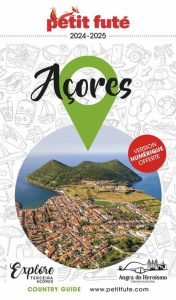 Petit Futé Açores. Edition 2024-2025 - AUZIAS/LABOURDETTE