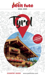 Petit Futé Tyrol. Edition 2024-2025 - AUZIAS/LABOURDETTE