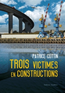 Trois victimes en constructions - Cottin Patrice