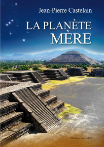 La planète mère - Castelain Jean-Pierre