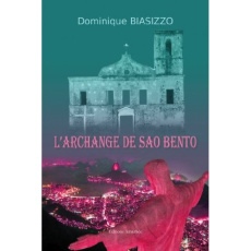 L'archange de Sao Bento - Biasizzo Dominique