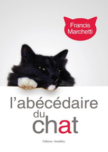 L'abcécédaire du chat - Marchetti Francis