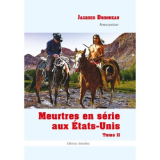 Meurtres en série aux Etats-Unis Tome 2 - Dronneau Jacques