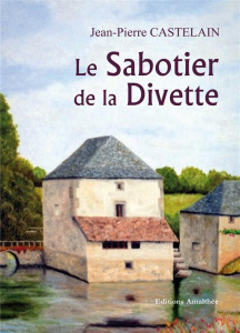 La Sabotier de la Divette - Castelain Jean-Pierre