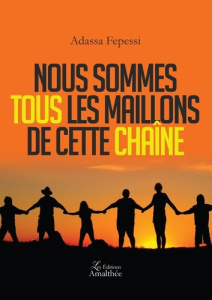 Nous sommes tous les maillons de cette chaîne - Fepessi Adassa