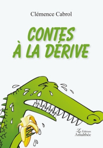 Contes à la dérive Tome 1 - Cabrol Clémence