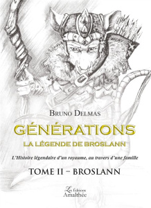 Générations, la légende de Broslann Tome 2 : Broslann - Delmas Bruno